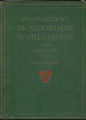 G. WZN KNUTTEL - De nederlandsche schilderkunst. Van Van Eyck tot Van Gogh