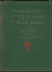 G. WZN KNUTTEL - De nederlandsche schilderkunst. Van Van Eyck tot Van Gogh