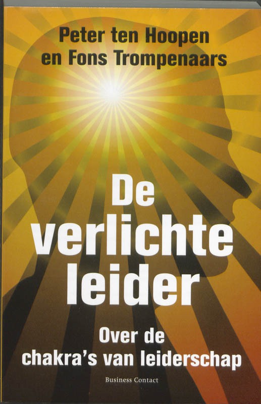 PETER TEN HOOPEN - De verlichte leider. Over de chakra's van leiderschap