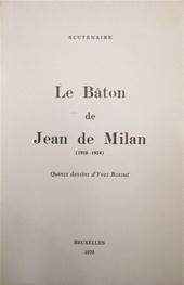 LOUIS SCUTENAIRE, YVES [ILL.] BOSSUT - Le Bton de Jean de Milan (1918-1924)