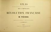 THIERS - Atlas pour servir a l'intelligence des campagnes de la Rvolution Franaise