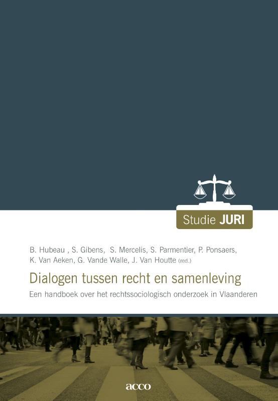 BERNARD HUBEAU, STEVEN GIBENS - Dialoog tussen recht en samenleving. Een handboek over het rechtssociologisch onderzoek in Vlaanderen