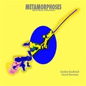 Caroline Gaudriault 36690, Grard Rancinan 36691 - Mtamorphoses. Natures mortes et conversations