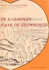 H.P. VAN TUYLL VAN SEROOSKERKEN - De karavaan naar de eeuwigheid