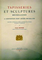 Joseph Destre 12837 - Tapisseries et Sculptures Bruxelloises. A l'Exposition d'Art Ancien Bruxellois [...] de Juillet a Octobre 1905