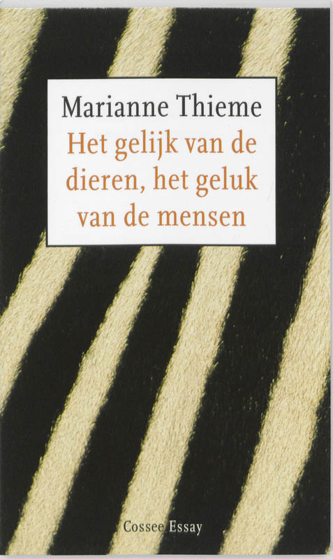 M. THIEME - Het gelijk van de dieren, het geluk van de mensen