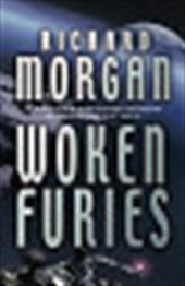 RICHARD MORGAN - Woken Furies