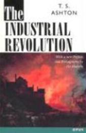 THOMAS SOUTHCLIFFE ASHTON, PAT HUDSON - The industrial revolution, 1760-1830