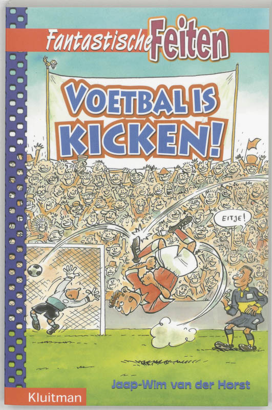 J.W. VAN DER HORST - Voetbal is kicken!