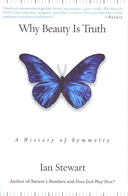 IAN STEWART - Why Beauty Is Truth. The History of Symmetry