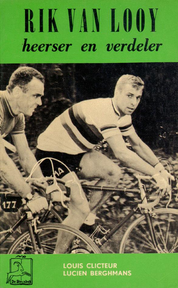 LOUIS CLICTEUR, LUCIEN BERGHMANS - Rik Van Looy heerser en verdeler