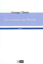 GEORGES THINES - Les Vacances De Rocroi