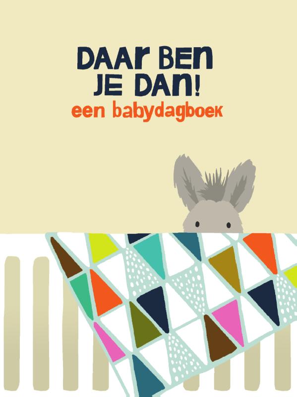 KATE POCRASS - Daar ben je dan!. Een babydagboek