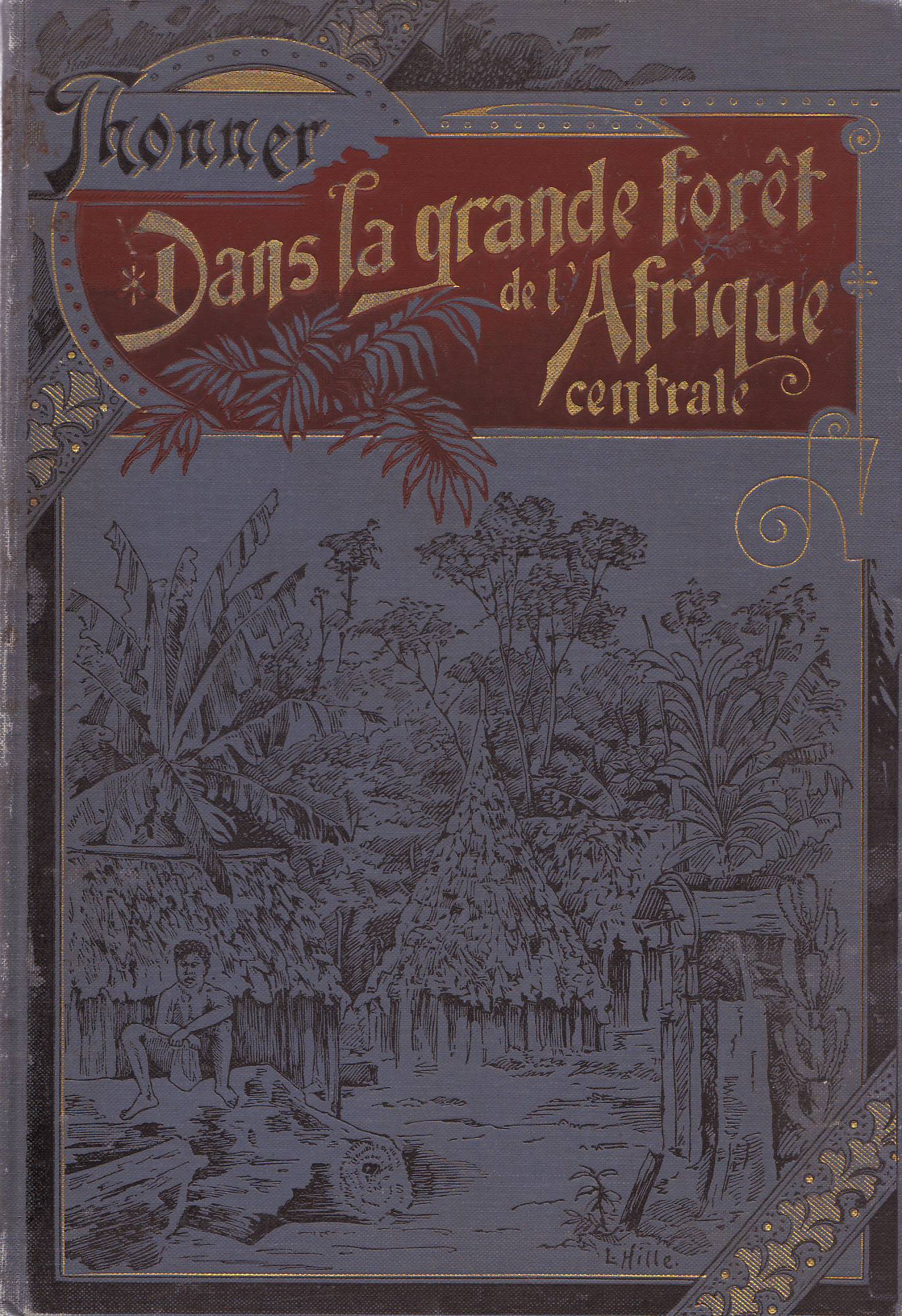 FRANZ THONNER - Dans la grand fort de l'Afrique Central. Mon voyage au Congo et la Mongala en 1896