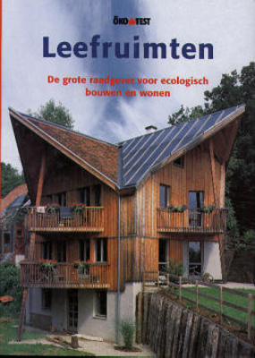 THOMAS SCHMITZ-GNTHER, DIETMAR LOCHNER, DORINA ANTOONS, KARIN HESSMANN, ERWIN APPERLOO, G. J. HASSINK - Leefruimten - de grote raadgever voor ecologisch bouwen en wonen