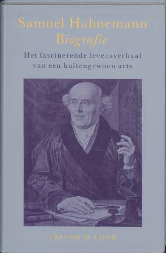 T. M. COOK - Samuel Hahnemann. Biografie van de grondlegger der homeopathie