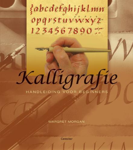 MARGARET MORGAN - Kalligrafie. Handleiding voor beginners