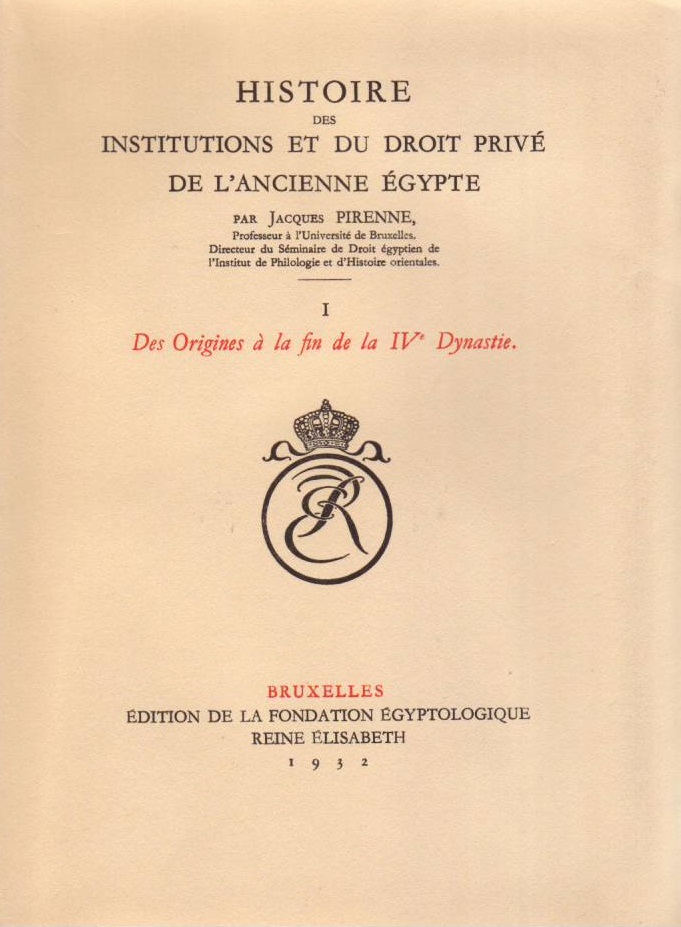 JACQUES PIRENNE - Histoire des instututions et du droit priv de l'ancienne gypte