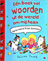 SELINA YOUNG, MARIEKE BRAKKEE - Een boek vol woorden uit de wereld om mij heen