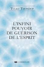 TULKU THONDUP - Linfini pouvoir de gurison de lesprit