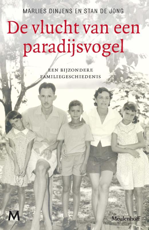 MARLIES DINJENS, STAN DE JONG - Vlucht van een paradijsvogel. Een bijzondere familiegeschiedenis