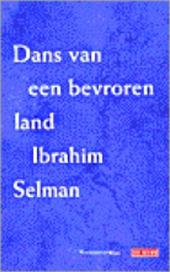 IBRAHIM SELMAN - Dans Van Een Bevroren Land. Gedichten