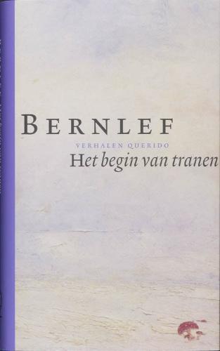 BERNLEF - Het begin van tranen. Verhalen