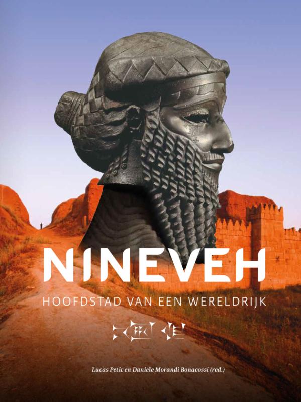 LUCAS PETIT [RED.], MORANDI BONACOSSI [RED.] - Nineveh: hoofdstad van een wereldrijk