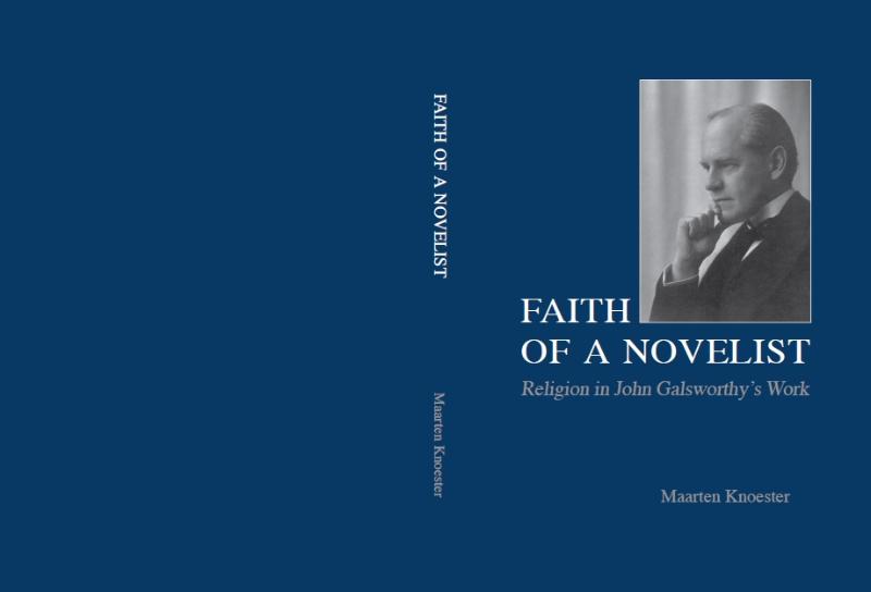 M.W. KNOESTER - Faith of a Novelist. Religion in John Galsworthy's Work