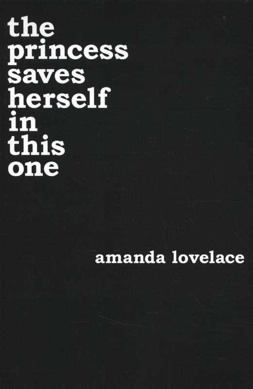 AMANDA LOVELACE - The Princess Saves Herself in This One