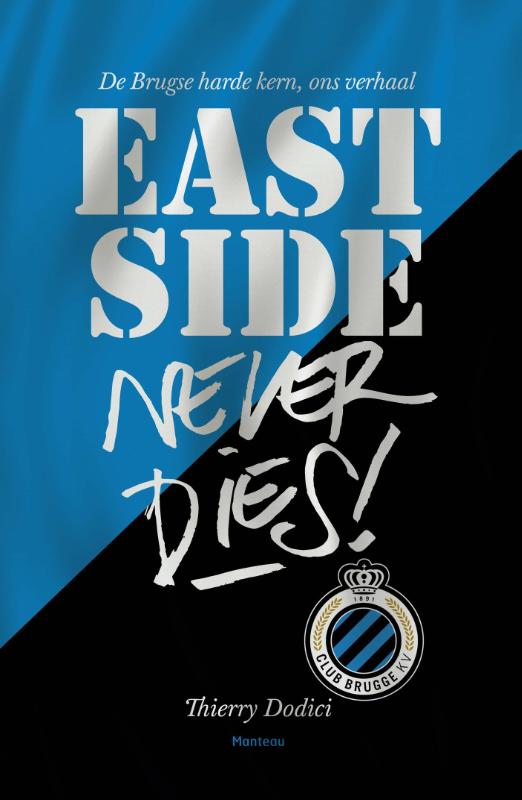 THIERRY DODICI, IVES BOONE - East Side never dies !. De Brugse harde kern, ons verhaal