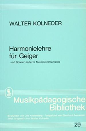 KOLNEDER, WALTER - Harmonielehre fr Geiger und Spieler anderer Melodieinstrumente. Und Spieler anderer Melodieinstrumente