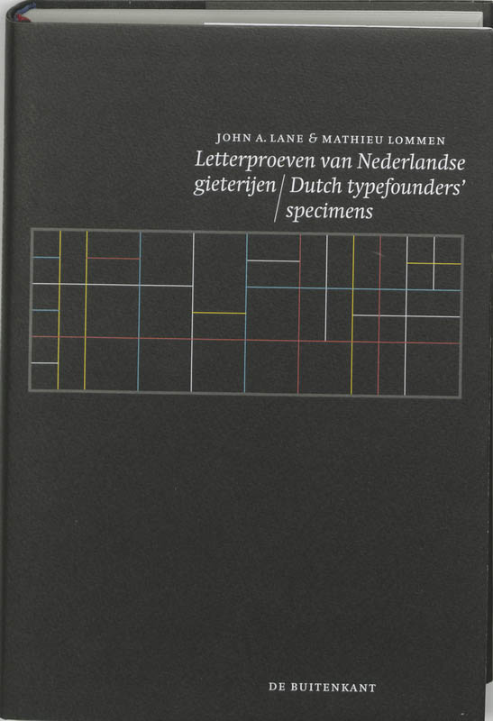 J.A. Lane , M. Lommen - Letterproeven van Nederlandse gieterijen = Dutch typefounder's specimens