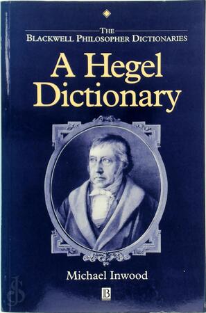 A Hegel Dictionary - Michael Inwood - (ISBN: 9780631175339) | De Slegte