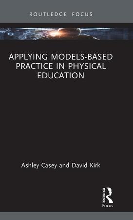 Applying Models-based Practice in Physical Education - Ashley Casey ...