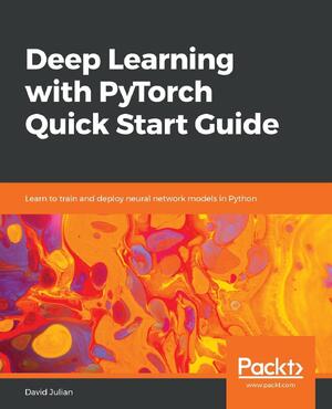Deep Learning with PyTorch Quick Start Guide - David Julian - (ISBN ...