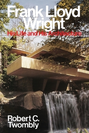 Frank Lloyd Wright - Robert C. Twombly - (ISBN: 9780471857976) | De Slegte