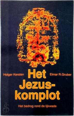 Het Jezus-komplot - Holger Kersten, Amp, Elmar R. Gruber, Amp, Marja Hilsum - (ISBN ...