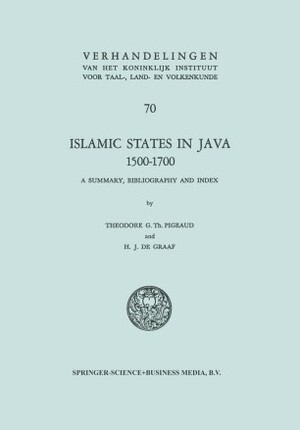 Islamic States in Java 1500-1700 - Theodore G.Th. Pigeaud, H.J. de ...