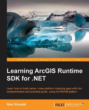 Learning ArcGIS Runtime SDK for .NET - Ron Vincent - (ISBN ...