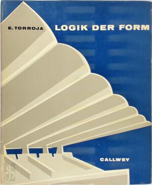 Logik der Form - Eduardo Torroja | De Slegte