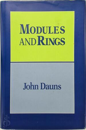 Modules and Rings - John Dauns - (ISBN: 9780521462587) | De Slegte