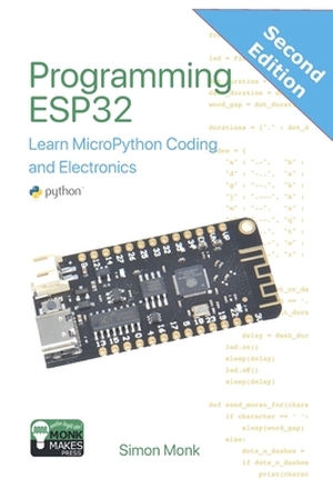 Programming ESP32: Learn MicroPython Coding and Electronics - Simon ...