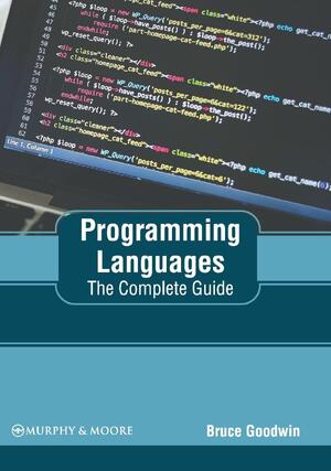 Programming Languages: The Complete Guide - (ISBN: 9781639874637) | De ...