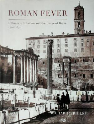 Roman Fever - Richard Wrigley - (ISBN: 9780300190212) | De Slegte