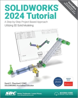 SOLIDWORKS 2024 Tutorial - David C. Planchard - (ISBN: 9781630576349 ...