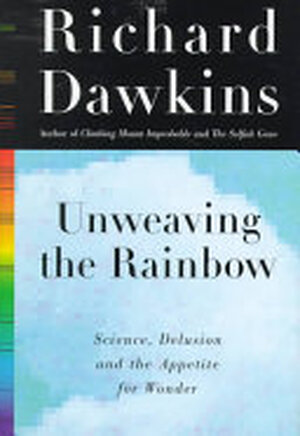 Unweaving the Rainbow - Richard Dawkins - (ISBN: 9780395883822) | De Slegte