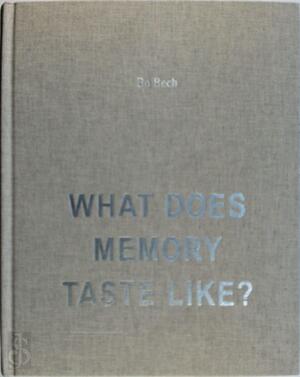 What Does Memory Taste Like? - Bo Bech, S. Nyholm - (ISBN