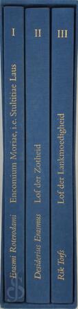 Encomium Moriae, i.e. Stultitiae Laus / Lof der Zotheid / Lof der Lankmoedigheid - Desiderius Erasmus, Rik Torfs Encomium Moriae, i.e. Stultitiae Laus / Lof der Zotheid / Lof der Lankmoedigheid - Desiderius Erasmus, Rik Torfs