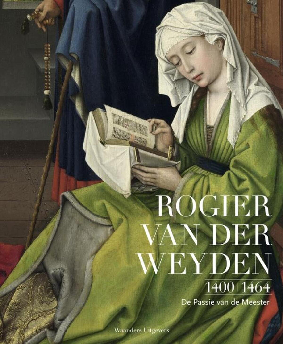 Rogier van der Weyden 14001464 Unknown (ISBN 9789085261049) De